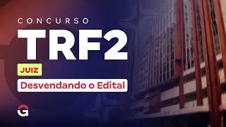 Concurso TRF 2 Juiz | Desvendando o Edital: Direito Processual Penal com Geilza Diniz