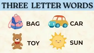 Learn Three Letter Words | Easy Words for Kids | Fun English Learning Video 