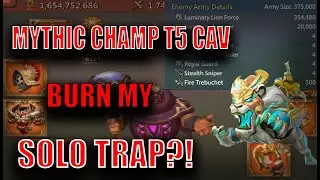 T5 CAV MYTHIC CHAMP BURN MY TRAP?! - LORDS MOBILE