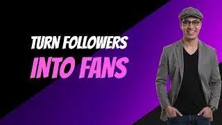 Turn Followers into Fans: The New Affiliate Strategy