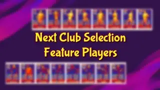 Next Club Selection (Feature Players) / PES 20 Mobile