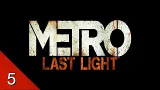 Revolution - Metro Last Light Redux - Let's Play - 5