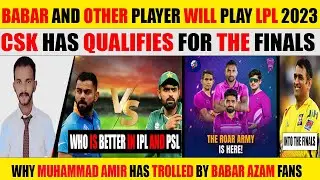 IPL 2023 Final | Babar Azam Vs Virat Kohli | CSK In Final | Babar Azam In LPL 2023 | @itsrealzain