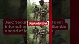 J&K: Security tightened near International Border in Samba ahead of festive season