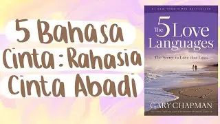 5 Macam Bahasa Cinta, Rahasia Cinta Abadi: Ringkasan Buku The 5 Love Languages Karya Gary Chapman