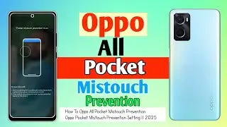 How To Oppo All Pocket Mistouch Prevention || Oppo Pocket Mistouch Prevention Setting || 2025