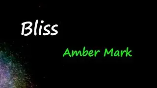 Amber Mark - Bliss (Lyrics)