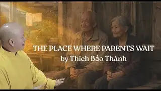 The Place Where Parents Wait by Thich Bao Thanh