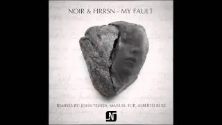 Noir and HRRSN - My Fault (Alberto Ruiz Remix) - Noir Music