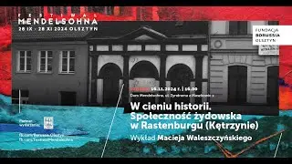 W cieniu historii -  dzieje Żydów z Rastenburga