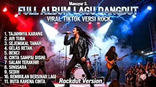 Full Album Lagu Dangdut Viral TikTok Mansyur S Versi Rockdut | Terbaik Sepanjang Masa