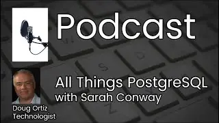 🐘 All Things  PostgreSQL with  Sarah Conway 💡