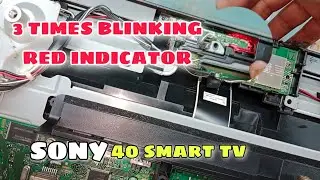 SONY 40 SMART TV 3 TIMES BLINKING INDICATOR PROBLEM! PART 1.