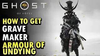 How to get Grave Maker Armour of Undying Ghost of Yotei