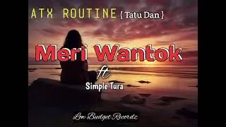 Meri_Wantok_ ATX ROUTINE (Tatu Dan)_ ft _Simple Tura_ 2025_PNG_ Music