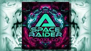 Croxillo - Space Raider (Original Mix)