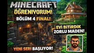 EVİ BİTİRDİK/ZORLU MADEN/YENİ SERİ/MİNECRAFT &Ouml;ĞRENİYORUM B&Ouml;L&Uuml;M 4(FİNAL) #minecraft #survival