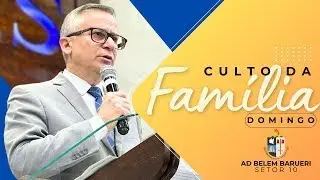 CULTO DA FAMÍLIA |  18/01/2026 | AD BELÉM BARUERI