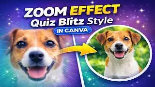 Create Quiz Blitz Style Zoom Effect in Canva | Step-by-Step Canva Video Tutorial