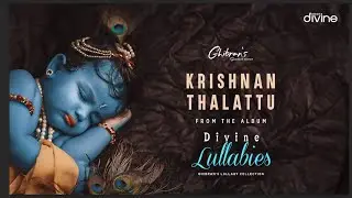 Ghibran's Spiritual Series | Krishnan Thalattu | Divine Lullabies | Periyaazhvaar | Namitha Babu