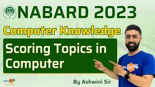 NABARD Gr A 2023 || NABARD Grade A Computer Knowledge || Scoring Topics in Computer | By Ashwini Sir