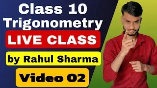 Class 10 Trigonometry Live Class &ndash; Lecture 02 by Rahul Sharma 🎓