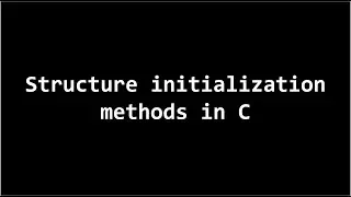 Structure initialization methods in C