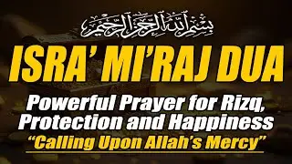 ISRA' MI'RAJ DUA | Powerful for Rizq, Protection, and To Solve All Problems
