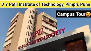 D y Patil Pimpri campus tour 😍 | dy Patil institute of technology Pimpri Pune 😍🤩