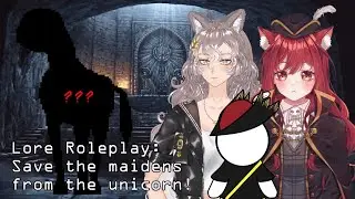 【LORE ROLEPLAY】Save the maidens from the unicorn! 🦄
