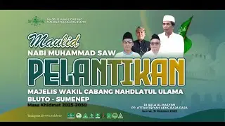 🔴LIVE - MAULID NABI MUHAMMAD DAN PELANTIKAN MWC NU BLUTO SUMENEP