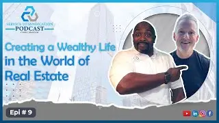 Creating a Wealthy Life in the World of RE |Bud Evans| Service to Syndication Podcast W/ Cedrick
