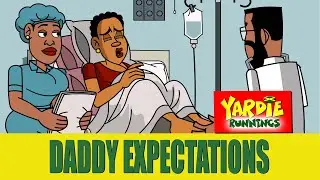 Yardie Runnings #111 | Daddy Expectations | Jamaican Animated Comedy