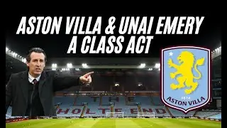 Unai Emery and Aston Villa a Premier League class act