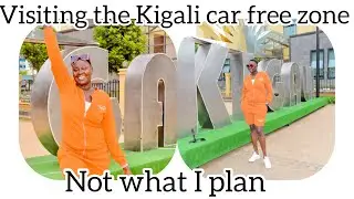 Visiting the Kigali Car Free Zone ~ #kigalirwanda #carfreezone#africa