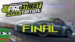 The Masterpiece Comes To An End | ProStreet Pepega Mod Final Ep.