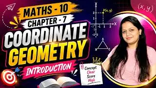 Coordinate Geometry Class 10 | Full Chapter - PART 1 | CBSE Class 10 Maths Chapter 7 | 2025-26
