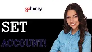 How To Set GoHenry Parent Account (2025)
