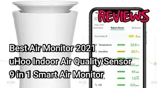 Best Air Monitor 2021 - uHoo Indoor Air Quality Sensor &ndash; 9 in 1 Smart Air Monitor Reviews
