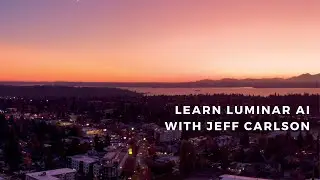 The Photographer&rsquo;s Guide to Luminar AI: Getting More out of Luminar AI with Author, Jeff Carlson