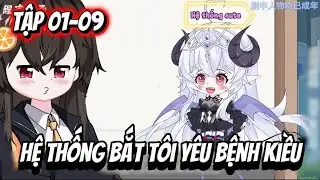 HỆ THỐNG BẮT TÔI YÊU BỆNH KIỂU | TẬP 01-09 | SUB HAY TV