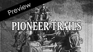 Pioneer Trails Preview