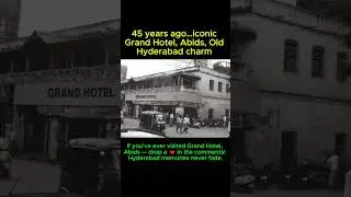 45 Years Ago&hellip; Iconic Grand Hotel Abids | Old Hyderabad Charm #shorts