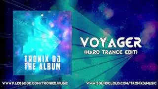 Tronix DJ - Voyager (Hard Trance Edit)
