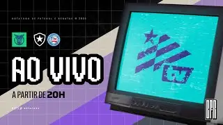 AO VIVO | Botafogo x Bahia | Brasileirão | 26ª Rodada