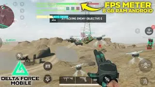 DELTA FORCE MOBILE - SNAPDRAGON 860 8 GB RAM ANDROID TEST WITH FPS METER