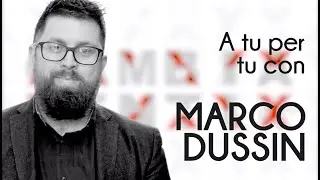 A tu per tu con Marco Dussin, ingegnere informatico e consulente strategico