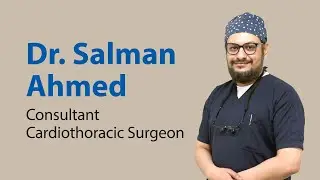 Meet Dr. Salman Ahmed - Consultant Cardiothoracic Surgeon | Shifa International Hospital