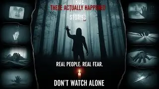 10 True Nightmare Stories from Real People  Real Horror Encounters