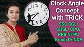 Clock Angle Trick With Basic Concept | Reasoning Trick for SSC CGL/ CHSL/ CPO/ RRB NTPC/Group D/ NDA